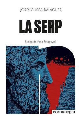 LA SERP | 9788410161405 | CUSSÀ BALAGUER, JORDI | Libreria Geli - Librería Online de Girona - Comprar libros en catalán y castellano