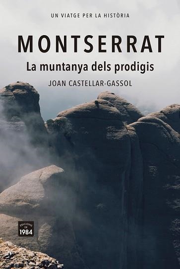 MONTSERRAT.LA MUNTANYA DELS PRODIGIS | 9788418858932 | CASTELLAR-GASSOL, JOAN | Libreria Geli - Librería Online de Girona - Comprar libros en catalán y castellano
