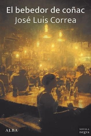 EL BEBEDOR DE COÑAC | 9788411781251 | CORREA, JOSÉ LUIS | Libreria Geli - Librería Online de Girona - Comprar libros en catalán y castellano