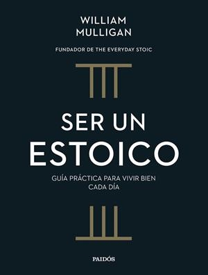 SER UN ESTOICO | 9788449343216 | MULLIGAN, WILLIAM | Libreria Geli - Librería Online de Girona - Comprar libros en catalán y castellano
