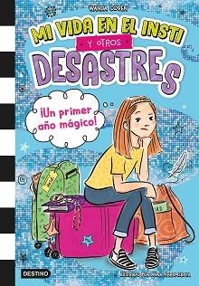 MI VIDA EN EL INSTI Y OTROS DESASTRES-1.¡UN PRIMER AÑO MÁGICO! | 9788408295396 | COVEN, WANDA | Llibreria Geli - Llibreria Online de Girona - Comprar llibres en català i castellà