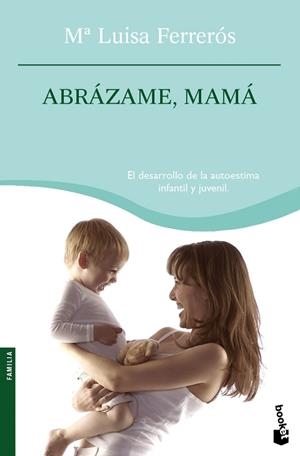 ABRAZAME,MAMA | 9788408076773 | FERREROS,Mª LUISA | Libreria Geli - Librería Online de Girona - Comprar libros en catalán y castellano