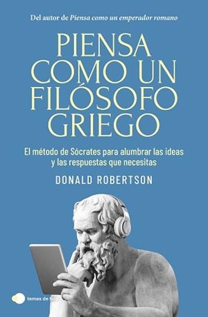 PIENSA COMO UN FILÓSOFO GRIEGO | 9788410293335 | ROBERTSON, DONALD | Libreria Geli - Librería Online de Girona - Comprar libros en catalán y castellano
