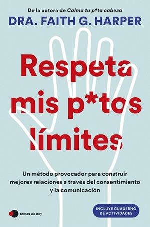 RESPETA MIS PUTOS LÍMITES | 9788410293342 | DRA. FAITH G. HARPER | Libreria Geli - Librería Online de Girona - Comprar libros en catalán y castellano