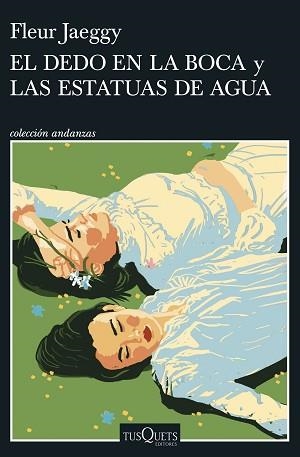 EL DEDO EN LA BOCA Y LAS ESTATUAS DE AGUA | 9788411075558 | JAEGGY, FLEUR | Llibreria Geli - Llibreria Online de Girona - Comprar llibres en català i castellà