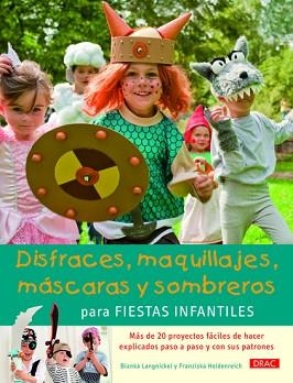 DISFRACES, MAQUILLAJES, MÁSCARAS Y SOMBREROS PARA FIESTAS INFANTILES | 9788498742909 | LANGNIKEL, BIANKA/HEIDENREICH, FRANZISCA | Libreria Geli - Librería Online de Girona - Comprar libros en catalán y castellano