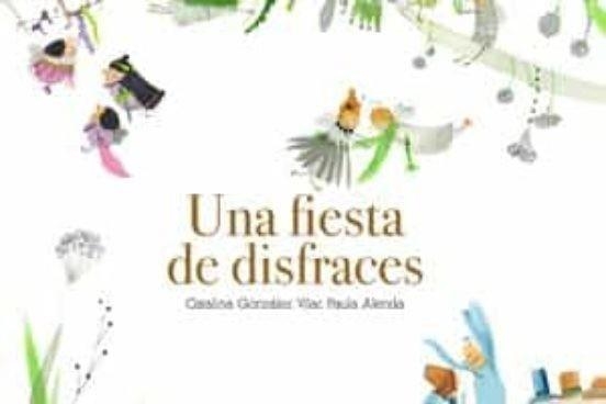 UNA FIESTA DE DISFRACES | 9788412558302 | GONZÁLEZ VILAR, CATALINA/ALENDA, PAULA | Llibreria Geli - Llibreria Online de Girona - Comprar llibres en català i castellà
