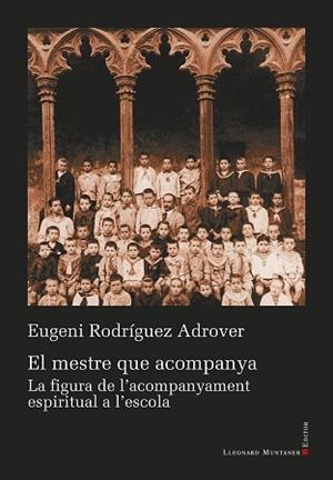 EL MESTRE QUE ACOMPANYA | 9788410377103 | RODRÍGUEZ ADROVER, EUGENI | Llibreria Geli - Llibreria Online de Girona - Comprar llibres en català i castellà