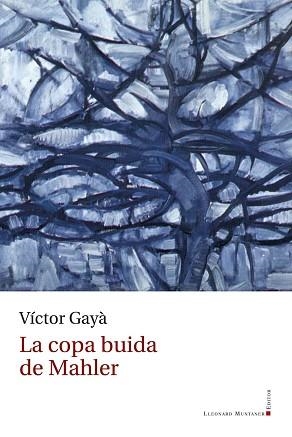 LA COPA BUIDA DE MAHLER | 9788410377134 | GAYÀ PORCEL, VÍCTOR | Libreria Geli - Librería Online de Girona - Comprar libros en catalán y castellano