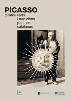 PICASSO.TERRITORI I ARTS I TRADICIONS POPULARS CATALANES | 9788409611355 | RAFART I PLANAS, CLAUSTRE | Llibreria Geli - Llibreria Online de Girona - Comprar llibres en català i castellà