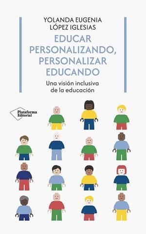 EDUCAR PERSONALIZANDO,PERSONALIZAR EDUCANDO | 9788410243958 | LÓPEZ IGLESIAS, YOLANDA EUGENIA | Llibreria Geli - Llibreria Online de Girona - Comprar llibres en català i castellà