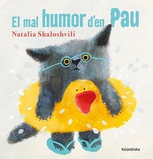 EL MAL HUMOR D'EN PAU | 9788418558986 | SHALOSHVILI, NATALIA | Libreria Geli - Librería Online de Girona - Comprar libros en catalán y castellano
