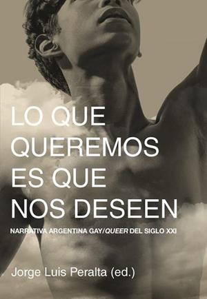 LO QUE QUEREMOS ES QUE NOS DESEEN | 9788419728692 | PERALTA,JORGE LUIS | Llibreria Geli - Llibreria Online de Girona - Comprar llibres en català i castellà