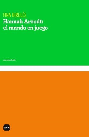 HANNAH ARENDT.EL MUNDO EN JUEGO | 9788415917786 | BIRULÉS, FINA | Libreria Geli - Librería Online de Girona - Comprar libros en catalán y castellano