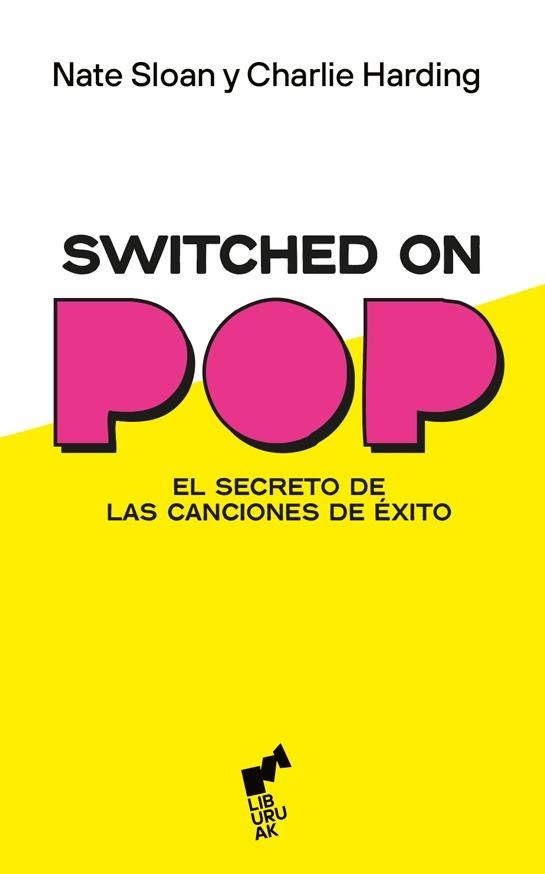 SWITCHED ON POP.EL SECRETO DE LAS CANCIONES DE ÉXITO | 9788419234353 | HARDING,CHARLIE/SLOAN,NATE | Libreria Geli - Librería Online de Girona - Comprar libros en catalán y castellano