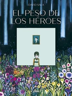 EL PESO DE LOS HÉROES | 9788410332256 | SALA, DAVID | Libreria Geli - Librería Online de Girona - Comprar libros en catalán y castellano