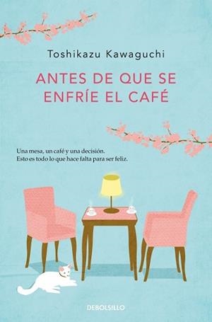 ANTES DE QUE SE ENFRÍE EL CAFÉ (ANTES DE QUE SE ENFRÍE EL CAFÉ 1) | 9788466364041 | KAWAGUCHI, TOSHIKAZU | Libreria Geli - Librería Online de Girona - Comprar libros en catalán y castellano