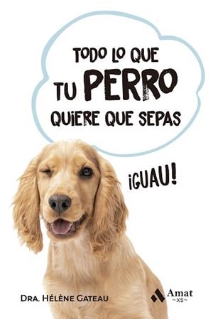 TODO LO QUE TU PERRO QUIERE QUE SEPAS BOLSILLO | 9788419870520 | GATEAU, HÉLÈNE | Libreria Geli - Librería Online de Girona - Comprar libros en catalán y castellano