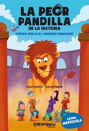 LA PEOR PANDILLA DE LA HISTORIA. ¡CÓMO MOLA EL IMPERIO ROMANO! | 9788410252226 | ACOSTA, ALICIA | Llibreria Geli - Llibreria Online de Girona - Comprar llibres en català i castellà