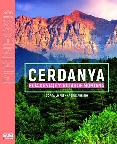CERDANYA.GUIA DE VIAJE Y RUTAS DE MONTAÑA | 9788482169040 | LOPEZ.GORKA / AREITIO,ARGIÑE | Llibreria Geli - Llibreria Online de Girona - Comprar llibres en català i castellà