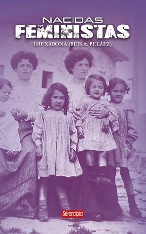 NACIDAS FEMINISTAS | 9788419793805 | A. PELÁEZ, REIS CARME | Llibreria Geli - Llibreria Online de Girona - Comprar llibres en català i castellà