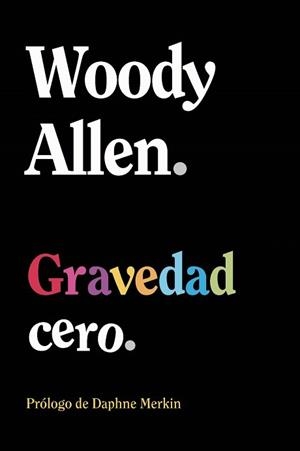 GRAVEDAD CERO | 9788411488556 | ALLEN, WOODY | Libreria Geli - Librería Online de Girona - Comprar libros en catalán y castellano
