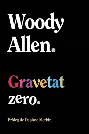 GRAVETAT ZERO | 9788411488563 | ALLEN, WOODY | Libreria Geli - Librería Online de Girona - Comprar libros en catalán y castellano