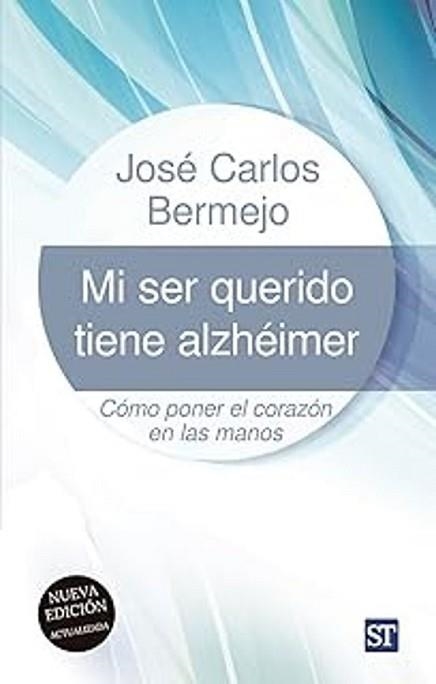 MI SER QUERIDO TIENE ALZHÉIMER | 9788429332346 | BERMEJO HIGUERA,JOSÉ CARLOS | Libreria Geli - Librería Online de Girona - Comprar libros en catalán y castellano