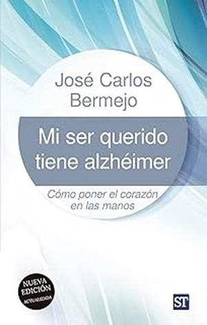 MI SER QUERIDO TIENE ALZHÉIMER | 9788429332346 | BERMEJO HIGUERA,JOSÉ CARLOS | Llibreria Geli - Llibreria Online de Girona - Comprar llibres en català i castellà