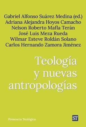 TEOLOGÍA Y NUEVAS ANTROPOLOGÍAS | 9788429332377 | SUÁREZ MEDINA, GABRIEL ALFONSO/HOYOS, ADRIANA ALEJANDRA/MAFLA, NELSON ROBERTO/MEZA, JOSÉ LUIS/ROLDÁN | Llibreria Geli - Llibreria Online de Girona - Comprar llibres en català i castellà