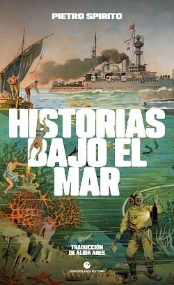 HISTORIAS BAJO EL MAR | 9788412901221 | SPIRITO, PIETRO | Libreria Geli - Librería Online de Girona - Comprar libros en catalán y castellano