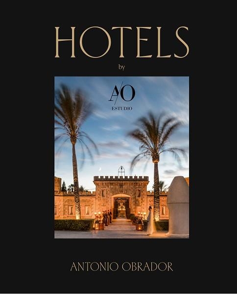 HOTELS BY ANTONIO OBRADOR | 9788412918151 | ESTUDIO ANTONIO OBRADOR | Llibreria Geli - Llibreria Online de Girona - Comprar llibres en català i castellà