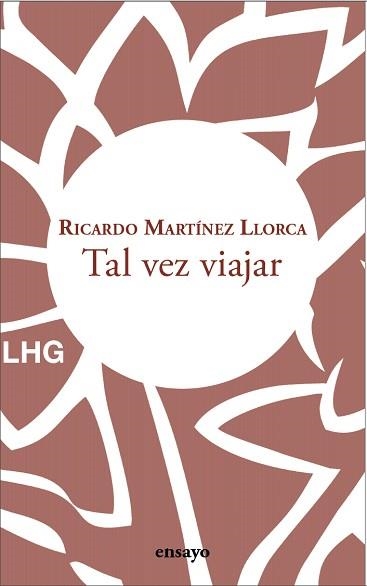 TAL VEZ VIAJAR | 9788418657665 | MARTÍNEZ LLORCA, RICARDO | Libreria Geli - Librería Online de Girona - Comprar libros en catalán y castellano