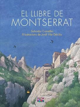 EL LLIBRE DE MONTSERRAT | 9788491913443 | COMELLES GARCIA, SALVADOR | Libreria Geli - Librería Online de Girona - Comprar libros en catalán y castellano