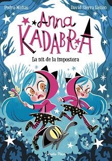 ANNA KADABRA-15.LA NIT DE LA IMPOSTORA | 9788418444975 | MAÑAS, PEDRO/SIERRA LISTÓN, DAVID | Libreria Geli - Librería Online de Girona - Comprar libros en catalán y castellano