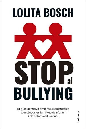 STOP AL BULLYING | 9788466432849 | BOSCH, LOLITA | Libreria Geli - Librería Online de Girona - Comprar libros en catalán y castellano