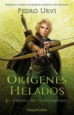 EL SENDERO DEL GUARDABOSQUES LIBRO 11.ORÍGENES HELADOS | 9788410641945 | URVI, PEDRO | Libreria Geli - Librería Online de Girona - Comprar libros en catalán y castellano