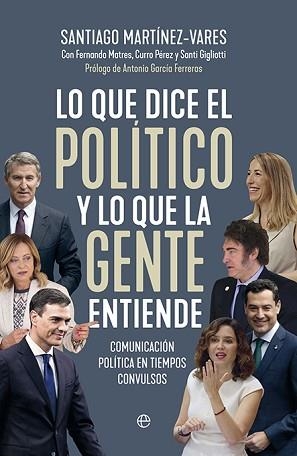 LO QUE DICE EL POLÍTICO Y LO QUE LA GENTE ENTIENDE | 9788413849744 | MARTÍNEZ-VARES, SANTIAGO | Libreria Geli - Librería Online de Girona - Comprar libros en catalán y castellano