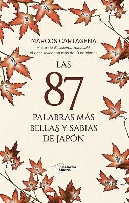 LAS 87 PALABRAS MÁS BELLAS Y SABIAS DE JAPÓN | 9791387568054 | CARTAGENA, MARCOS | Llibreria Geli - Llibreria Online de Girona - Comprar llibres en català i castellà