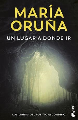 UN LUGAR A DONDE IR (LOS LIBROS DEL PUERTO ESCONDIDO) | 9788423366620 | ORUÑA, MARÍA | Llibreria Geli - Llibreria Online de Girona - Comprar llibres en català i castellà