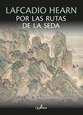 LAFCADIO HEARN POR LAS RUTAS DE LA SEDA | 9788412821680 | HEARN, LAFCADIO | Llibreria Geli - Llibreria Online de Girona - Comprar llibres en català i castellà
