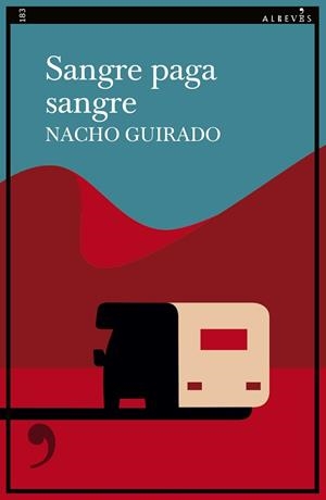 SANGRE PAGA SANGRE | 9788410455078 | GUIRADO, NACHO | Llibreria Geli - Llibreria Online de Girona - Comprar llibres en català i castellà