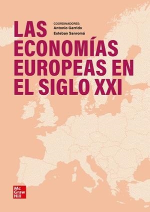 LAS ECONOMIAS EUROPEAS EN EL SIGLO XXI | 9788448645304 | GARRIDO,ANTONIO/SANROMÁ,ESTEBAN | Llibreria Geli - Llibreria Online de Girona - Comprar llibres en català i castellà