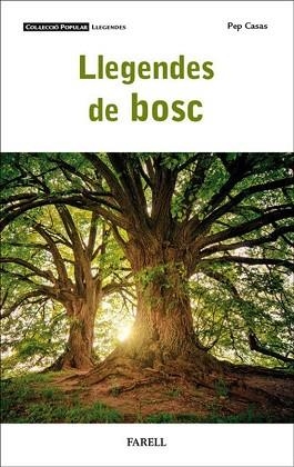 LLEGENDES DE BOSC | 9788410211001 | CASAS,PEP | Libreria Geli - Librería Online de Girona - Comprar libros en catalán y castellano