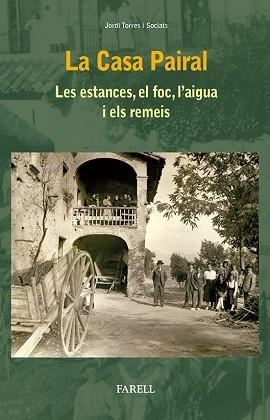 LA CASA PAIRAL.LES ESTANCES,EL FOC,L'AIGUA I ELS REMEIS | 9788492811649 | TORRES I SOCIATS,JORDI | Llibreria Geli - Llibreria Online de Girona - Comprar llibres en català i castellà