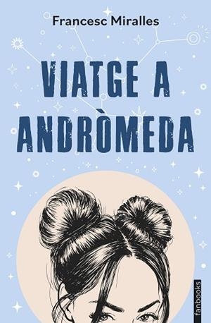 VIATGE A ANDRÒMEDA | 9788410028333 | MIRALLES, FRANCESC | Libreria Geli - Librería Online de Girona - Comprar libros en catalán y castellano