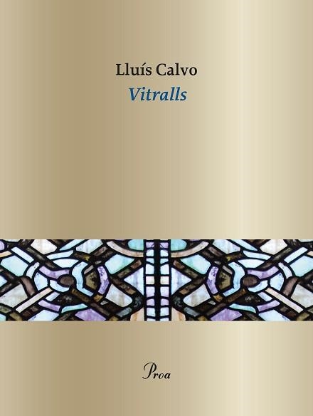 VITRALLS | 9788410488076 | CALVO, LLUÍS | Libreria Geli - Librería Online de Girona - Comprar libros en catalán y castellano