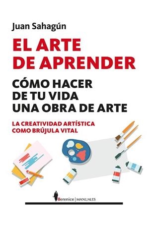 EL ARTE DE APRENDER | 9788410521728 | JUAN SAHAGÚN | Llibreria Geli - Llibreria Online de Girona - Comprar llibres en català i castellà