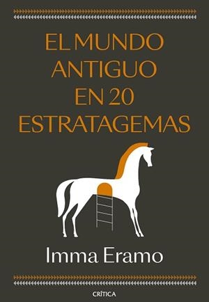 EL MUNDO ANTIGUO EN 20 ESTRATAGEMAS | 9788491997122 | ERAMO, IMMA | Libreria Geli - Librería Online de Girona - Comprar libros en catalán y castellano