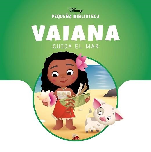 VAIANA CUIDA EL MAR(PEQUEÑA BIBLIOTECA DISNEY) | 9788410029835 | DISNEY | Libreria Geli - Librería Online de Girona - Comprar libros en catalán y castellano